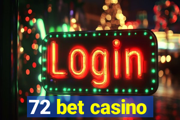 72 bet casino